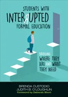 Megszakított formális oktatásban részesülő diákok: Ahol vannak és amire szükségük van - Students with Interrupted Formal Education: Bridging Where They Are and What They Need