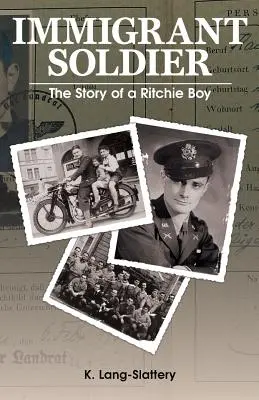 Bevándorló katona: Egy Ritchie fiú története - Immigrant Soldier: The Story of a Ritchie Boy