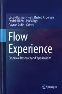 Flow Experience: Empirikus kutatás és alkalmazások - Flow Experience: Empirical Research and Applications