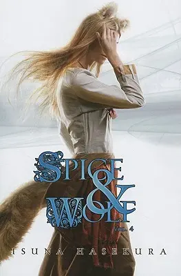 Fűszer és Farkas, 4. kötet (Light Novel) - Spice and Wolf, Vol. 4 (Light Novel)