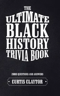 The Ultimate Black History Trivia Book