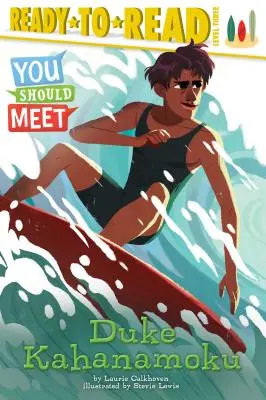 Duke Kahanamoku: Duke Kahanukauu: Ready-To-Read Level 3 - Duke Kahanamoku: Ready-To-Read Level 3