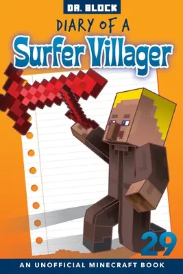 Egy szörfös falusi naplója, 29. könyv: egy nem hivatalos Minecraft-könyv - Diary of a Surfer Villager, Book 29: an unofficial Minecraft book