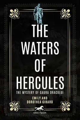 Herkules vizei: Gaura Dracului legendája - The Waters of Hercules: The Legend of Gaura Dracului