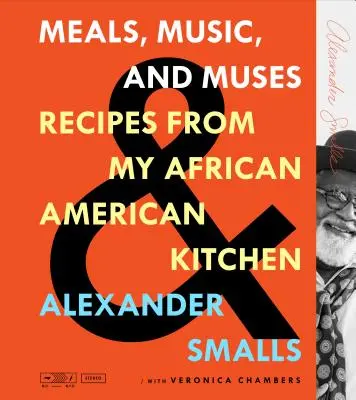 Étkezés, zene és múzsák: Receptek az afroamerikai konyhámból - Meals, Music, and Muses: Recipes from My African American Kitchen