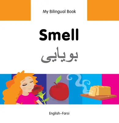 Az én kétnyelvű könyvem - Illat (angol-farszi) - My Bilingual Book-Smell (English-Farsi)