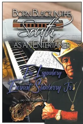 Feketén született szórakoztatóművész délen: A legendás Earnest Stanberry Jr. - Born Black in the South as an Entertainer: The Legendary Earnest Stanberry Jr.