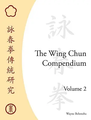 A Wing Chun kompendium, 2. kötet - The Wing Chun Compendium, Volume 2