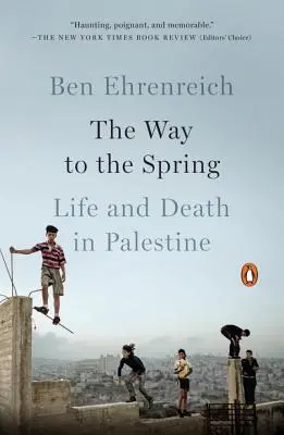 Az út a tavasz felé: Élet és halál Palesztinában - The Way to the Spring: Life and Death in Palestine