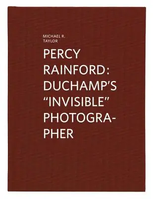 Percy Rainford: Duchamp láthatatlan fotósa - Percy Rainford: Duchamp's Invisible Photographer