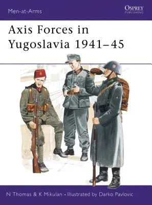 A tengelyhatalmak Jugoszláviában 1941-45 - Axis Forces in Yugoslavia 1941-45