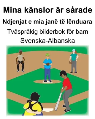 Svéd-albán Mina knslor r srade/Ndjenjat e mia jan t lnduara Kétnyelvű képeskönyv gyerekeknek - Svenska-Albanska Mina knslor r srade/Ndjenjat e mia jan t lnduara Tvsprkig bilderbok fr barn