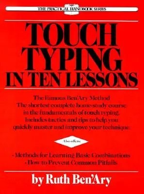 Érintéses gépelés tíz leckében: Otthoni tanfolyam az érintéses gépírás alapjainak teljes körű elsajátításával és az alapfésű bevezetésével - Touch Typing in Ten Lessons: A Home-Study Course with Complete Instructions in the Fundamentals of Touch Typewriting and Introducing the Basic Comb