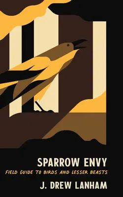 Sparrow Envy: Field Guide to Birds and Lesser Beasts (Madarak és kisállatok terepkalauza) - Sparrow Envy: Field Guide to Birds and Lesser Beasts