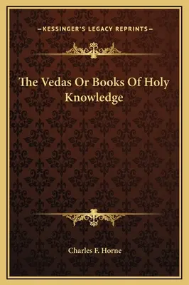 A Védák vagy a szent tudás könyvei - The Vedas Or Books Of Holy Knowledge