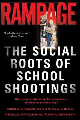 Rampage: Az iskolai lövöldözések társadalmi gyökerei - Rampage: The Social Roots of School Shootings