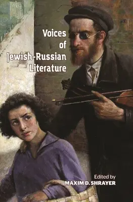 A zsidó-orosz irodalom hangjai: Egy antológia - Voices of Jewish-Russian Literature: An Anthology