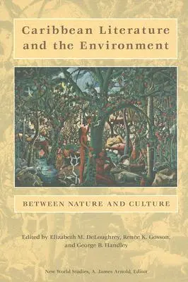 Karibi irodalom és a környezet: A természet és a kultúra között - Caribbean Literature and the Environment: Between Nature and Culture