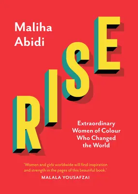 Rise: Rendkívüli színesbőrű nők, akik megváltoztatták a világot - Rise: Extraordinary Women of Colour Who Changed the World