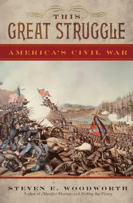 Ez a nagy küzdelem: Amerika polgárháborúja - This Great Struggle: America's Civil War