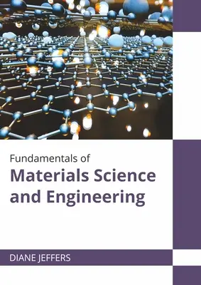 Az anyagtudomány és anyagmérnökség alapjai - Fundamentals of Materials Science and Engineering