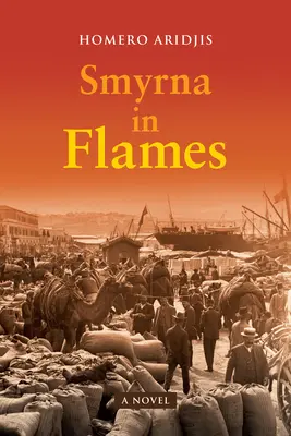 Smyrna lángokban, egy regény - Smyrna in Flames, a Novel