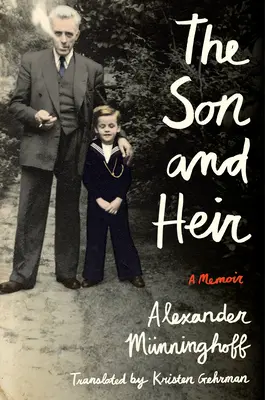 A fiú és az örökös: Emlékirat - The Son and Heir: A Memoir