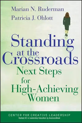 Állunk a válaszúton: Következő lépések a magasan teljesítő nők számára - Standing at the Crossroads: Next Steps for High Achieving Women