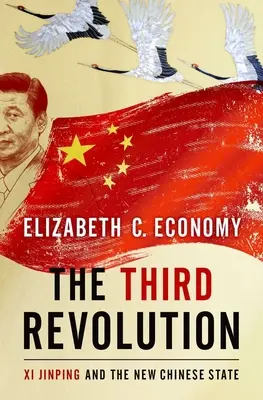 A harmadik forradalom: Xi Jinping és az új kínai állam - The Third Revolution: Xi Jinping and the New Chinese State