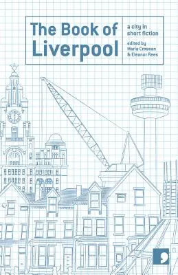 A liverpooli könyv: A City in Short Fiction - Book of Liverpool: A City in Short Fiction