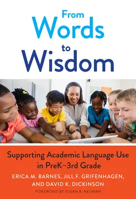 A szavaktól a bölcsességig: A tudományos nyelvhasználat támogatása a 3. osztályosok körében - From Words to Wisdom: Supporting Academic Language Use in Prek-3rd Grade