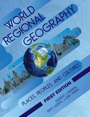 Regionális világföldrajz: Helyek, népek és kultúrák - World Regional Geography: Places, Peoples, and Cultures