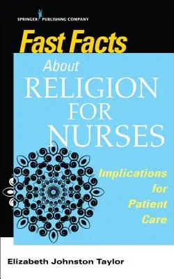 Gyors tények a vallásról ápolóknak: Következtetések a betegellátásra - Fast Facts about Religion for Nurses: Implications for Patient Care