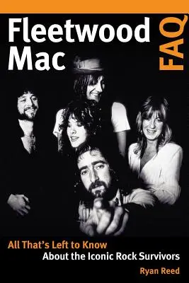 Fleetwood Mac GYIK: Minden, amit még tudni kell az ikonikus rockzenekarokról - Fleetwood Mac FAQ: All That's Left to Know about the Iconic Rock Survivors
