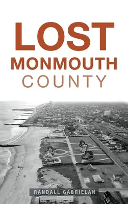 Elveszett Monmouth megye - Lost Monmouth County