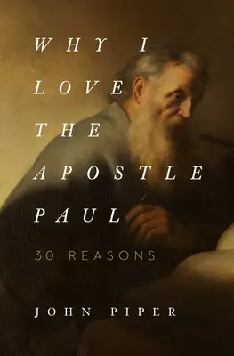 Miért szeretem Pál apostolt: 30 indok - Why I Love the Apostle Paul: 30 Reasons