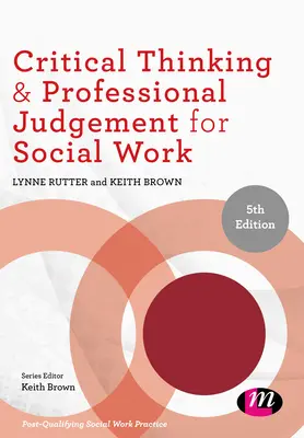 Kritikai gondolkodás és szakmai ítélőképesség a szociális munka számára - Critical Thinking and Professional Judgement for Social Work