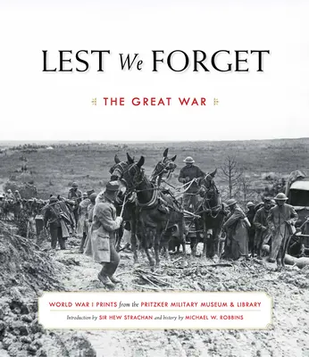 Hogy el ne felejtsük: A Nagy Háború - Lest We Forget: The Great War