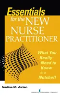 Alapvető tudnivalók az új ápolónő számára - Amit igazán tudnia kell dióhéjban - Essentials for the New Nurse Practitioner - What You Really Need to Know in a Nutshell