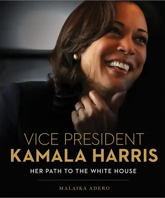 Kamala Harris alelnök: Útja a Fehér Házba - Vice President Kamala Harris: Her Path to the White House