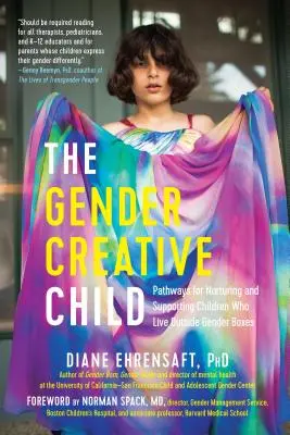 The Gender Creative Child: Útvonalak a nemi kereteken kívül élő gyermekek gondozásához és támogatásához - The Gender Creative Child: Pathways for Nurturing and Supporting Children Who Live Outside Gender Boxes