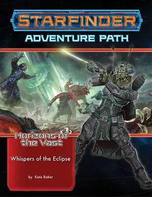 Starfinder Kalandösvény: A Révészárkány (Starfinder Révészárkány): (Horizons of the Vast 3 of 6) - Starfinder Adventure Path: Whispers of the Eclipse (Horizons of the Vast 3 of 6)