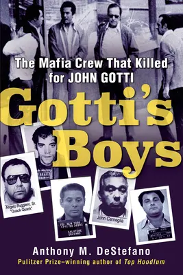 Gotti fiai: A maffiacsapat, amely John Gottiért ölt - Gotti's Boys: The Mafia Crew That Killed for John Gotti