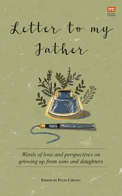 Levél apámnak: A szeretet szavai és a felnőtté válás perspektívái fiaitól és lányaitól - Letter to My Father: Words of Love and Perspectives on Growing Up from Sons and Daughters