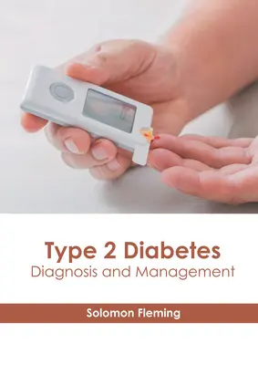 2-es típusú cukorbetegség: Diabetes diabétesz: Diagnózis és kezelés - Type 2 Diabetes: Diagnosis and Management