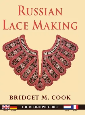 Orosz csipkeverés (angol, holland, francia és német kiadás) - Russian Lace Making (English, Dutch, French and German Edition)