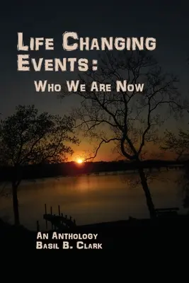 Az életet megváltoztató események: Kik vagyunk most - Life Changing Events: Who We Are Now