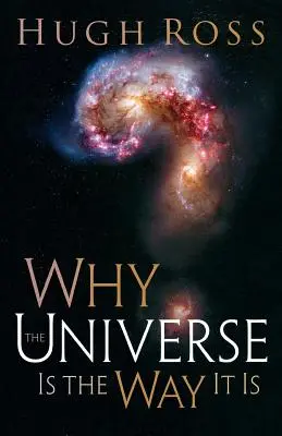 Miért olyan az Univerzum, amilyen - Why the Universe Is the Way It Is