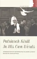 Kirill pátriárka a saját szavaival - Patriarch Kirill in His Own Words