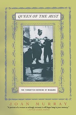 A köd királynője: A Niagara elfeledett hősnője - Queen of the Mist: The Forgotten Heroine of Niagara